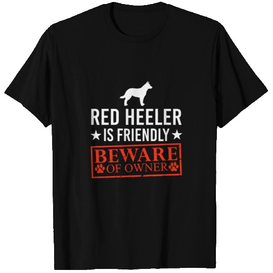 Heeler Pet is Friendly Beware of Dog Owner Puppy Funny Gifts T-Shirts
