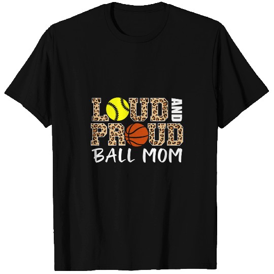 Sport Basketball Loud And Proud Ball Mom Leopard Softball Basketball Mom T-Shirts