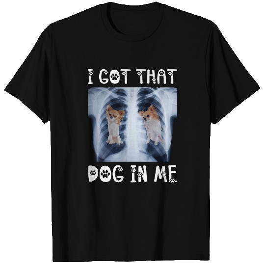 Chihuahua Pet I Got That Dog in Me Xray Meme Funny T-Shirts