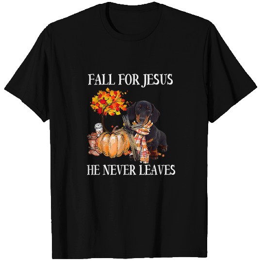 Dachshund Pet Fall For Jesus He Never Leaves T-Shirts