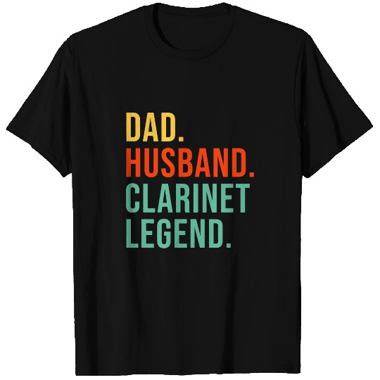 Funny Clarinet Clarinet Dad Husband Legend Clarinetist Fathers Day T-Shirts
