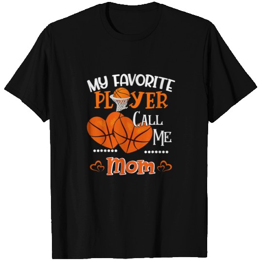 Funny Basketball My Favorite Basketball Player Calls Me Mom Mothers Day 2 T-Shirts