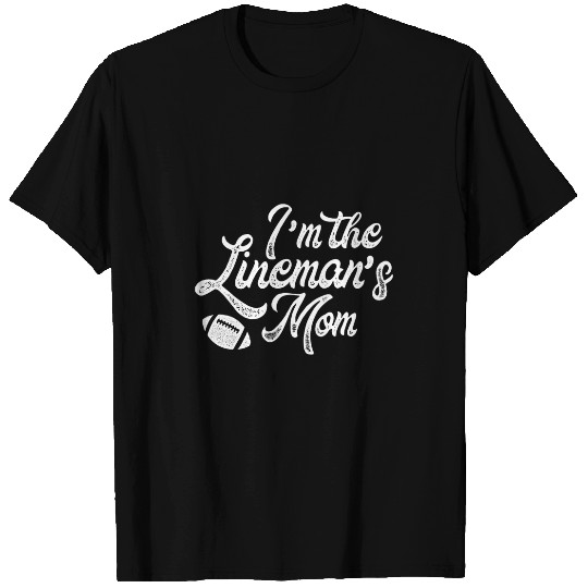 Sport American Football Im the Linemans Mom High School Football Lineman Mom T-Shirts