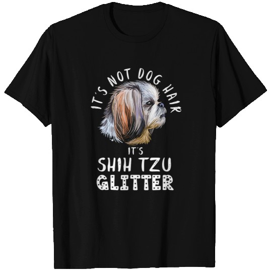 Shih Tzu Pet Its Not Dog Hair Its Shih Tzu Glitter Fun Dog Quote 160 T-Shirts