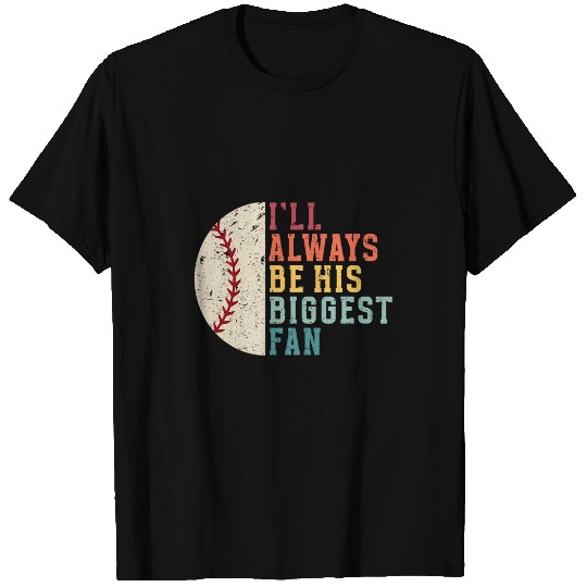 Sport Baseball Ill Always Be His Biggest Fan vintages Funny Baseball Mom T-Shirts