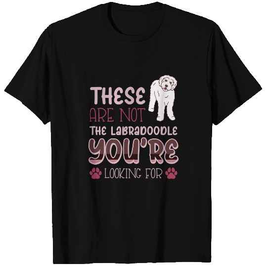 Labradoodle Pet These Are Not The Labradoodle Youre Looking For 43 T-Shirts