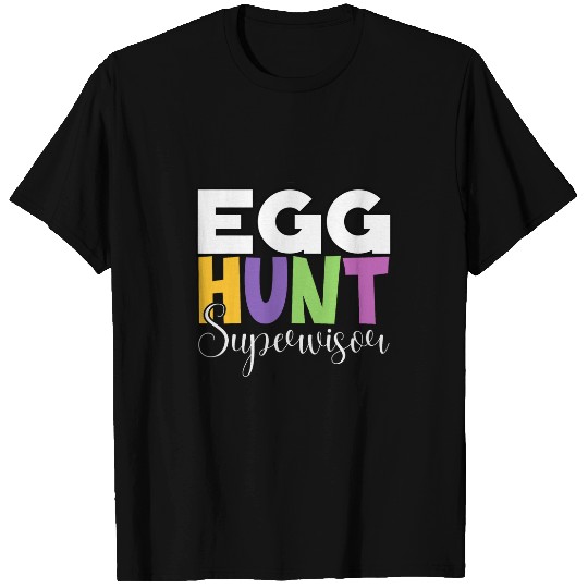 Egg Hunt Supervisor Egg Hunting Party Mom Dad Adult Easter T-Shirts