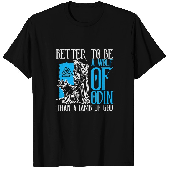 Coyote Mammal Better To Be A wolfs Of Odin Than A Lamb Of God Viking 1 8 T-Shirts
