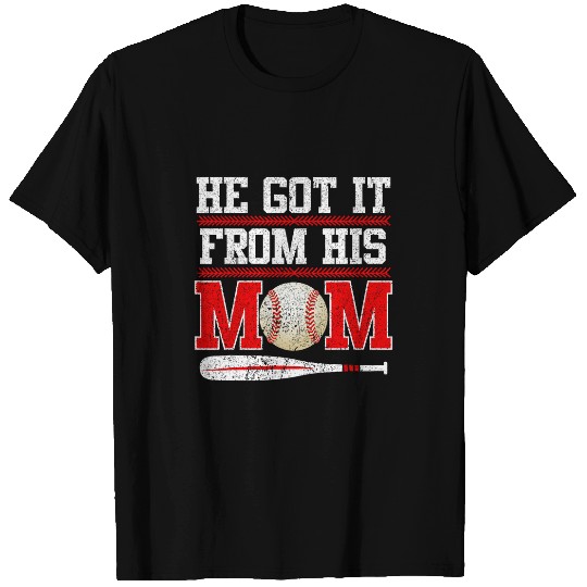 Sport Baseball He Got It From His Mom Funny Baseball Mom Softball Life T-Shirts