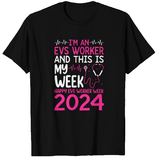 Im A EVS Worker And This Is My Week Happy nurses Week 2024 T-Shirts