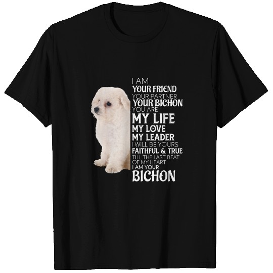 Bichon Pet Frise I Am Your Friend Your Partner Your Bichon Frise Dog Mom Dad T-Shirts