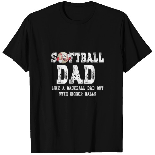 Sport Baseball Funny Softball Dad Like A Baseball Dad But With Bigger Balls 3 T-Shirts