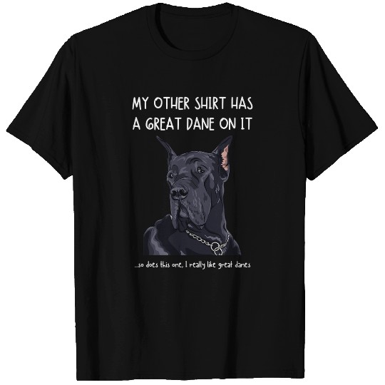 Great Dane Pet Fun Great Dane On It Dog Lovers Adopt Dont Shop T-Shirts