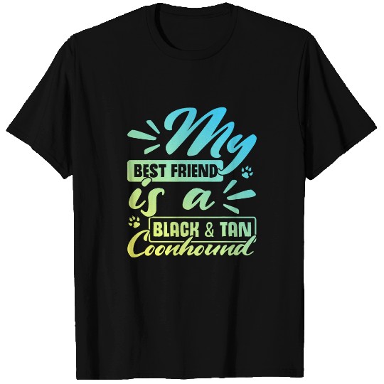 Coonhound Pet My bests Friend is a Black Tan T-Shirts