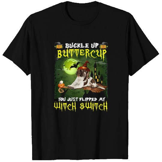 English Springer Spaniel Pet Dog Springer Spaniel Buckle Up Buttercup You Just Flipped My Witch Switch 507 T-Shirts