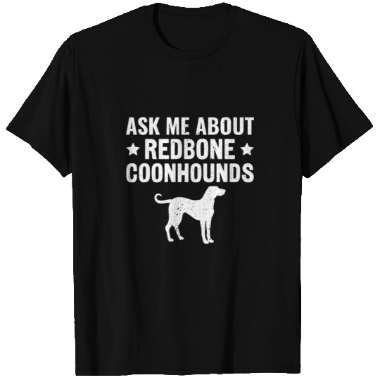 Coonhound Pet Redbone Coonhound Ask Me About Redbone T-Shirts