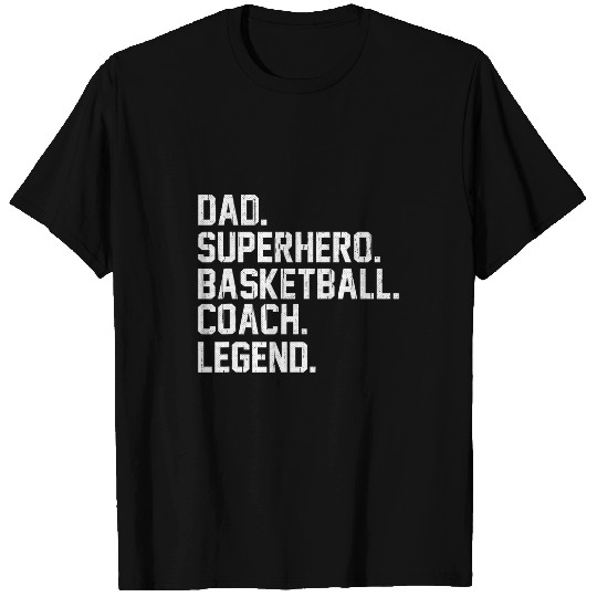 Sport Basketball Dad Superhero Basketball Coachs Legend Basketball Coach T-Shirts