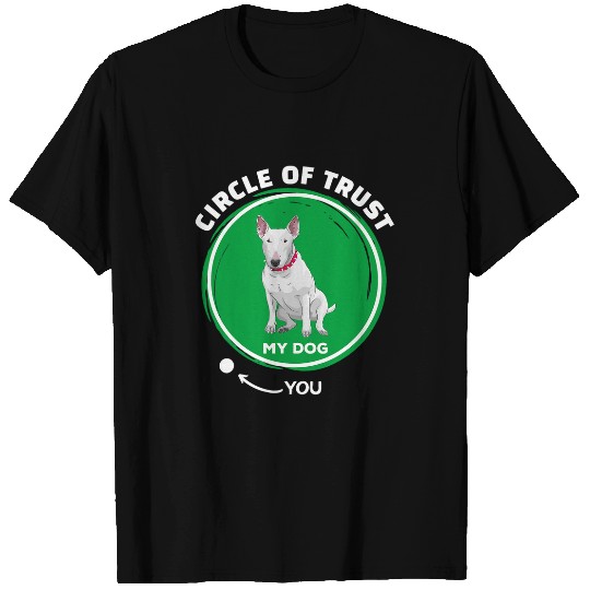 Bull Terrier Pet White Bull Terrier Circle of Trust Funny Pet Dog Dad Mom T-Shirts
