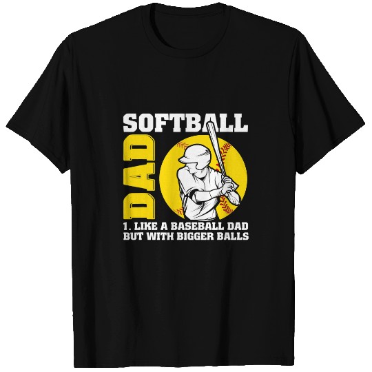 Sport Baseball Softball DAD like a baseball but bigger balls Fathers Day T-Shirts