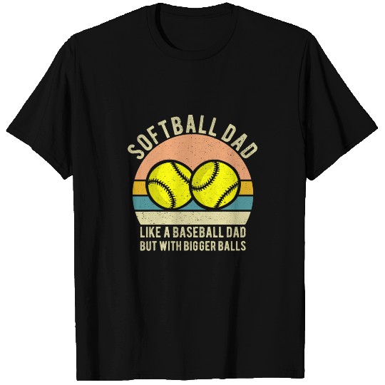 Sport Baseball Mens Softball Dad like A Baseball with Bigger Balls Funny 1 T-Shirts