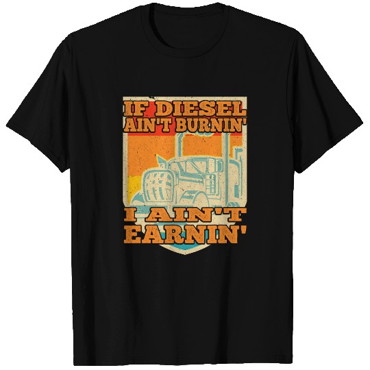 Funny Trucker Big Rigs SemiTrailer Diesel Truck Driver T-Shirts