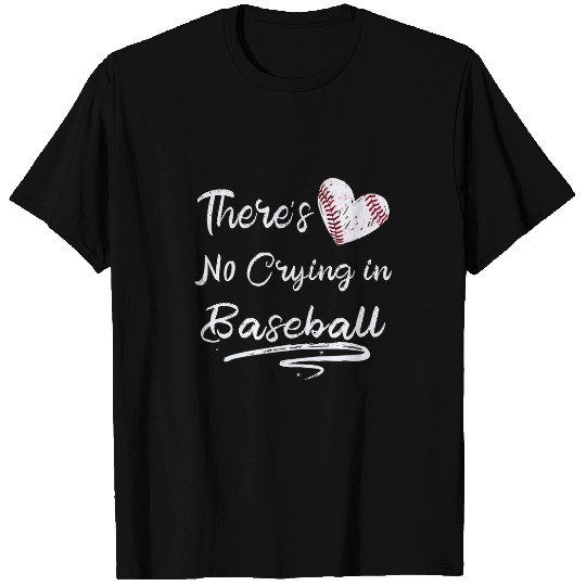 Sport Baseball There Is No Crying In Baseball Sports Ball Game T-Shirts