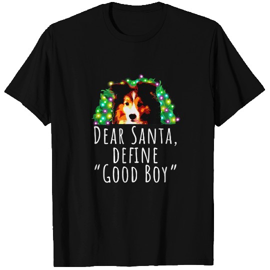Shetland Pet Dear Santa Define Good Boy Cute Shetland Sheepdog Sheltie T-Shirts