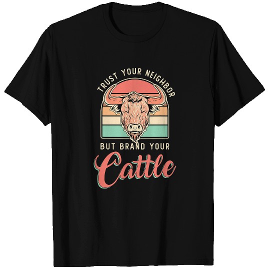 Trust Your Neighbor But Brand Dairy Farmer Cattle Farming T-Shirts