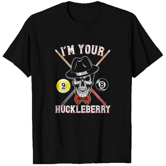 Sport Billiard Gift Tee Billiards Pool IM Your Huckleberry Funny T-Shirts