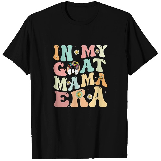 Funny In My Goats Mom Era Groovy Messy Bun Life Mama Mothers T-Shirts