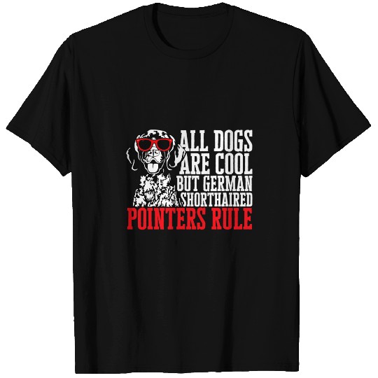 German Shorthaired Pet All Dogs Are Cool GSP T-Shirts