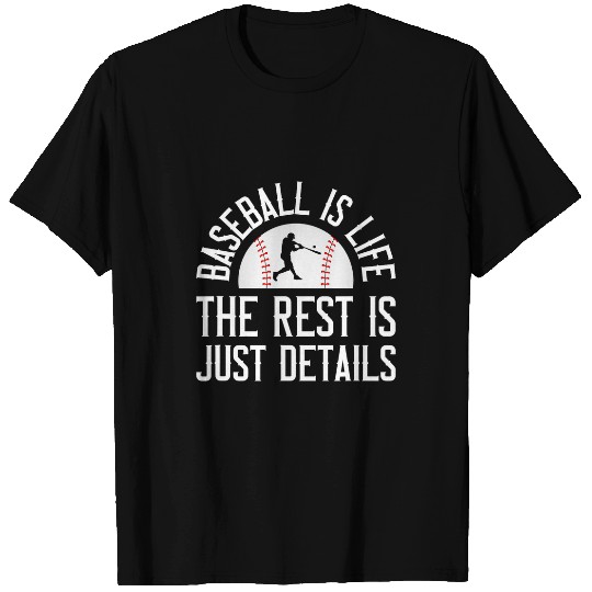 Sport Baseball Is Life The Rest Is Just Details T-Shirts
