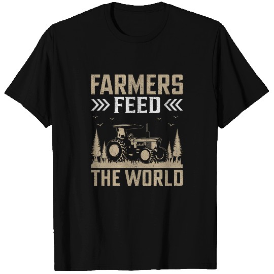 Farmers Feed The World I Farmer T-Shirts