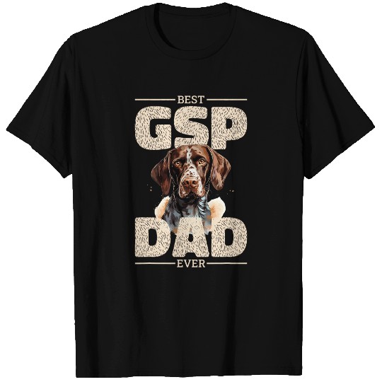 German Shorthaired Pet bests GSP Dad Ever 2 T-Shirts