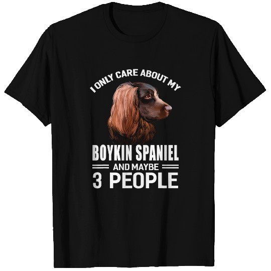 Boykin Spaniel Pet Dogs 365 I Care About My Boykin Spaniel Maybe 3 People T-Shirts