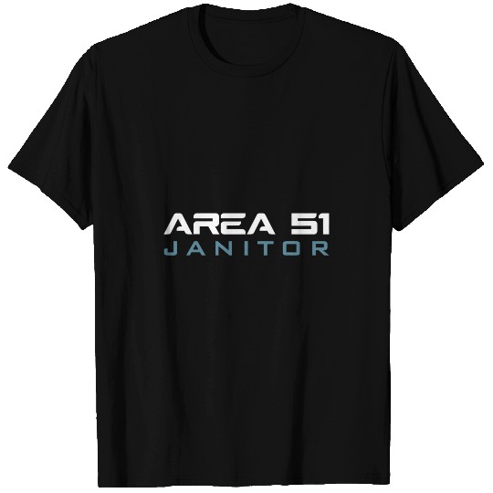 Funny Area 51 Conspiracy Theory Janitor Secret Job Title T-Shirts