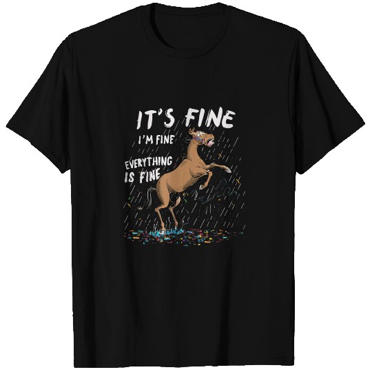 Horse Its Fine Im Fine Everything Is Fine Funny Farmer 21 T-Shirts