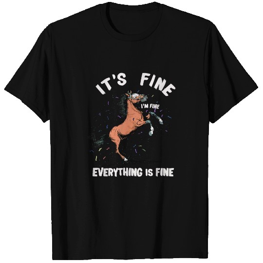 Horse Its Fine Im Fine Everything Is Fine Funny Farmer 23 T-Shirts
