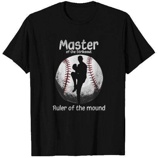 Sport Baseball Pitcher Master of the Strikeout Ruler of the Mound T-Shirts