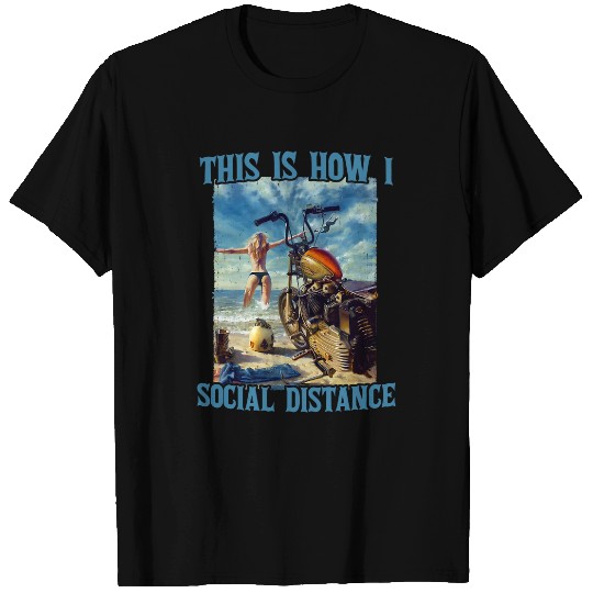 Discover This Is How I Social Distance Funny Motorcycle Biker T-Shirts