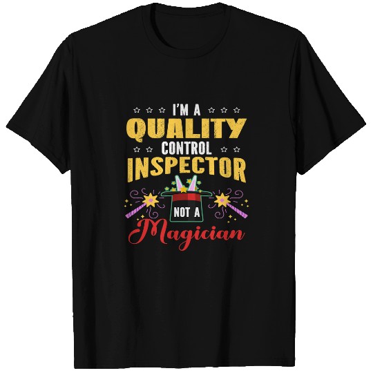 Discover Im A Quality Control Inspector Not A Magician T-Shirts