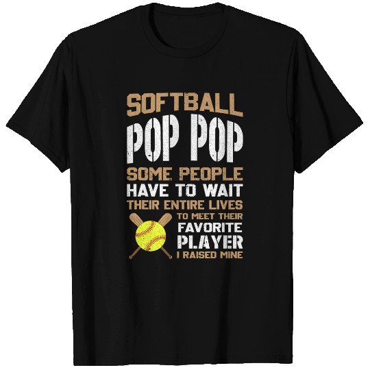 Discover Sport Softball Pop Pop People Have To Wait Their Entire Lives T-Shirts