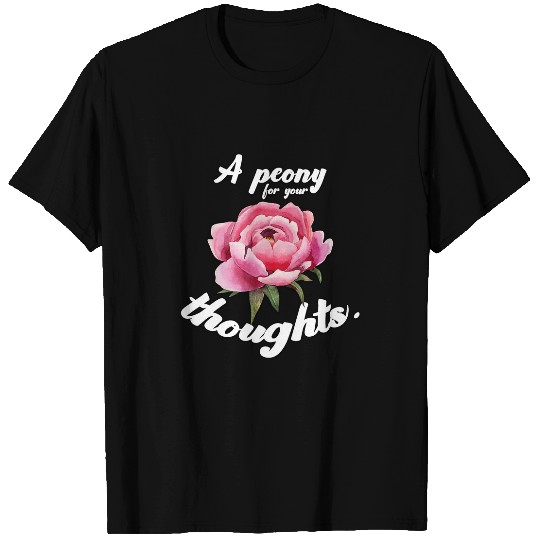 Peony For Thoughts Floral Designer Gift 2Funny Florist Pun T-Shirts