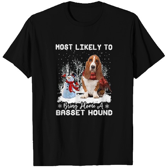 Basset Hound Pet mosts Likely To Bring homes A Basset Hound Funny xmass Dog 267 T-Shirts