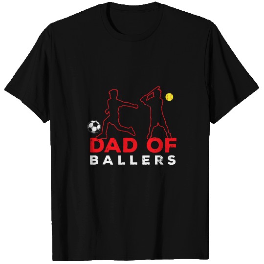 Sport Soccer Cool Dad Of Ballers Soccer Player Son Softball Team Daughter T-Shirts