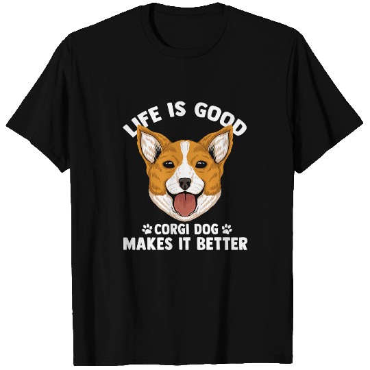 Corgi Pet Life is Good A Corgi Makes It Better 46 T-Shirts