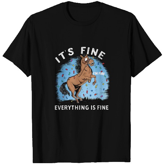 Horse Its Fine Im Fine Everything Is Fine Funny Farmer T-Shirts