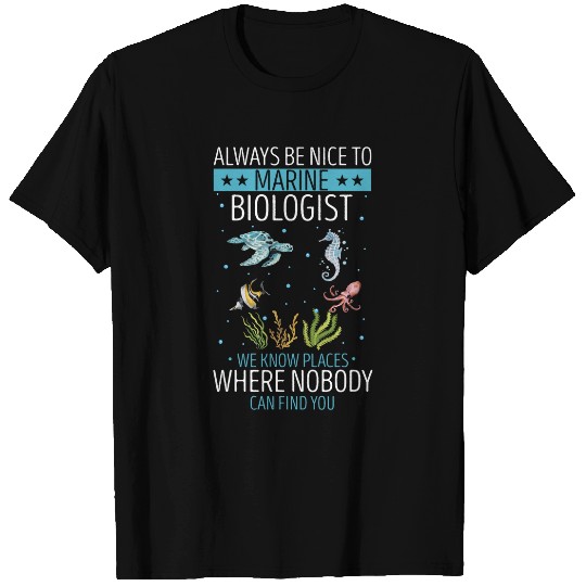 Marine Biologist Always Be Nice Marine Biology Ocean Life T-Shirts