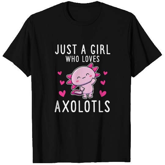 Axolotls Pet Just a Girl Who Loves Axolotlse Cute Axolotls Salamander 288 T-Shirts