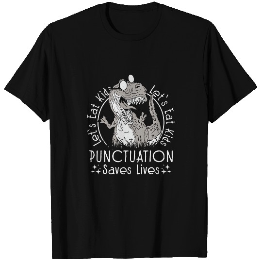 Dinosaur Pet English Grammar Dino Lets Eat Kids Punctuation Saves Lives T-Shirts